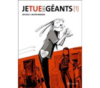 Je tue des géants – Par Joe Kelly et JM Ken Niimura