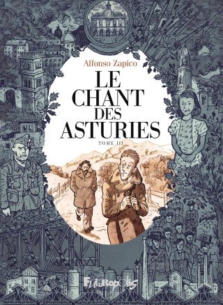 Le chant des Asturies, tome III - Par Alfonso Zapico- Editions Futuropolis.