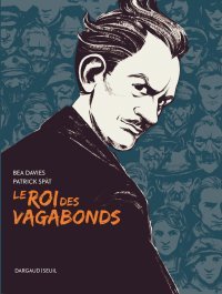 Le Roi des vagabonds – Par Patrick Spät et Bea Davies – Dargaud