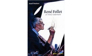 René Follet, un rêveur sédentaire - par Jozef Peeters - Editions de l'Age d'Or
