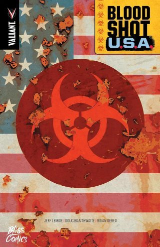Bloodshot U.S.A. - Par Jeff Lemire - Doug Braithwaite & Brian Reber - Bliss Comics