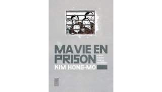 Ma vie en prison - Par Kim Hong-Mo - Kana