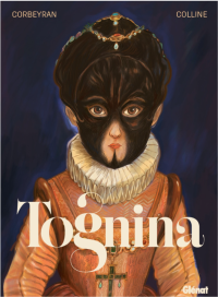 Tognina : derrière le monstre, la femme