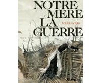 Notre mère la guerre (première complainte) - Par Maël & Kris - Futuropolis