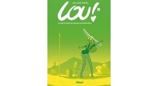 Lou T8 – En route vers de nouvelles aventures - Par Julien Neel – Glénat