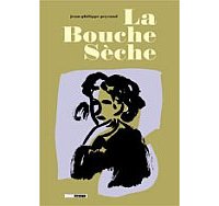 La Bouche Sèche - Par Jean-Philippe Peyraud - Treize Etrange