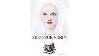 Seigneur Venin – Par Gabbarel Dalmatius – Quadrants