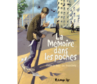 La Mémoire dans les poches (deuxième partie) - Le Roux & Brunschwig - Futuropolis