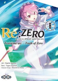 Re : Zero - Troisième arc (T. 8 & T. 9) - Par Tappei Nagatsuki & Daichi Matsuse - Ototo
