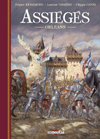 Assiégés T.1 : Orléans Par France Richemond – Laurent Vissière & Filippo Genni – Delcourt