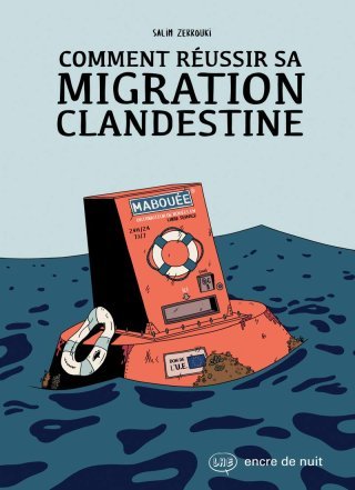 Comment réussir sa migration clandestine : le manuel trash et dérangeant de Salim Zerrouki