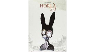 Horla 2.0 - Par Serge Annequin - Editions EP / Paquet