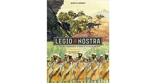 Legio Nostra – La Légion étrangère d'hier et d'aujourd'hui – Par Hervé Loiselet et Benoît Blary – Le Lombard