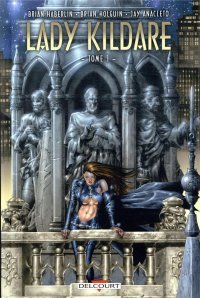 Lady Kildare T.1 - Par Brian Holguin - Brian Haberlin & Jay Anacleto & Roy Martinez - Delcourt Comics