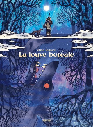 La Louve boréale - Par Nuria Tamarit - Sarbacane