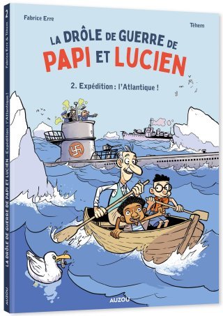 Papi et Lucien poursuivent leur drôle de guerre sur mer