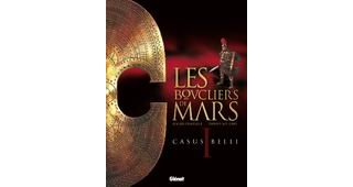 Les Boucliers de Mars, tomes 1, 2 & 3 - Par Christian Gine & Gilles Chaillet - Glénat