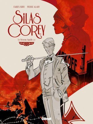 Silas Corey - Tome 1 : Le Réseau Aquila 1/2 - Par Fabien Nury et Pierre Alary - Glénat
