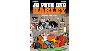 Je veux une Harley T. 6 - Par Cuadrado & Margerin - Dargaud