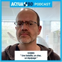 Dobbs (scénariste, directeur d'écriture) : « Une bataille, un char, un équipage » [PODCAST]