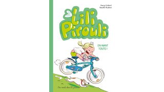 Lili Pirouli : En avant toute ! - Par Nancy Guilbert et Armelle Modéré