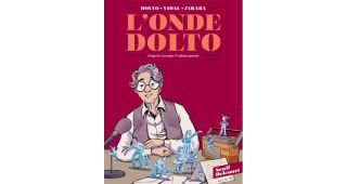 L'Onde Dolto, T. 1/2 - Par Séverine Vidal & Alicia Jaraba (d'après F. et C. Dolto) - Seuil/Delcourt