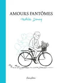 Amours fantômes : loin des yeux, près du coeur !