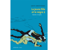 La jeune fille et le nègre T.2 : Babette et Sophie - Judith Vanistendael (traduction Hélène Robbe) - Actes Sud/l'AN 2