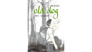 Old Dog T1, vers mon père – Par Min-ho Choi – Kotoji, Asian District