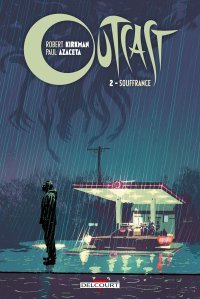 Outcast T. 2 - Par Robert Kirkman & Paul Azaceta - Delcourt