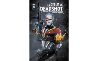 La Cible de Deadshot - Par John Ostrander, Kim Yale et Like McDonnell (trad. Jean-Marc Lainé) - Urban Comics
