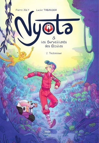 Nyota & les surveillants des étoiles T.2 Tectonique - Par Pierre Joly et Lucile Thibaudier - Ed. Jungle