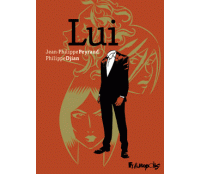 Lui - Par Jean-Philippe Peyraud & Philippe Djian - Futuropolis