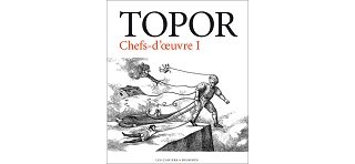 Topor, encore et encore !
