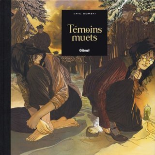 Témoins Muets - Par Eric Gorski - Ed. Glénat