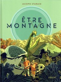 Être Montagne - Jacopo Starace - Éd. Sarbacane