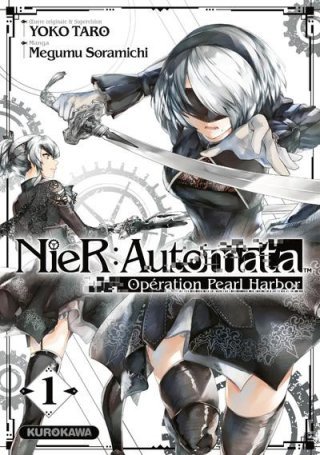 Nier : Automata, Opération Pearl Harbor T. 1 - Par Taro Yoko & Megumu Soramichi - Kurokawa