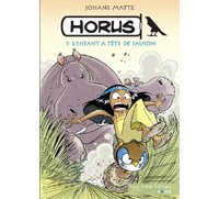Horus – T1 : « L'enfant à tête de faucon » – Par Johane Matte – Les 400 coups