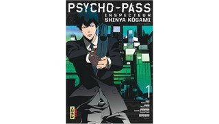 Psycho-Pass : Inspecteur Shinya Kôgami T. 1 - Par Midori Gotô et Natsuo Sai - Kana