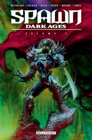 Spawn Dark Ages Vol. 1 - Par Todd McFarlane - Brian Holguin - Liam Mc Cormack Sharp & Collectif - Delcourt Comics