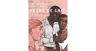 « Frère de Lait » de José-Louis Bocquet et Andreas Gefe (EP Editions)