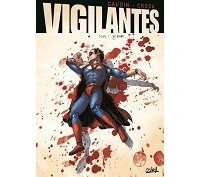 Vigilantes - T1 : "Le Signe" - Par Gaudin et Crosa - Soleil