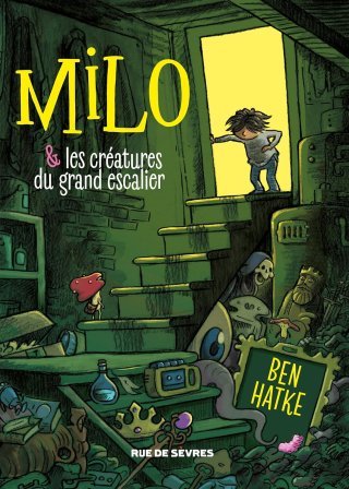 Milo & les créatures du grand escalier - Par Ben Hatke - Ed. Rue de Sèvres
