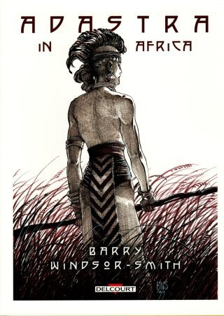 Adastra in Africa - Par Barry Windsor-Smith - Ed. Delcourt Comics