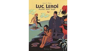 Luc Leroi, plutôt plus tard - Par J.-C. Denis - Futuropolis