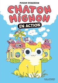 Chaton Mignon en Action - Par Mason Dickerson - Ed. Gallimard BD