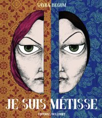 Je suis métisse – Par Sayra Begum – Ed. Delcourt