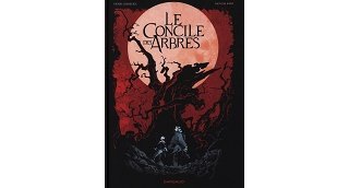 Le Concile des arbres - Par Pierre Boisserie & Nicolas Bara - Coll. Long Courrier/Dargaud
