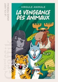 La Vengeance des animaux - Les animaux décryptés avec humour