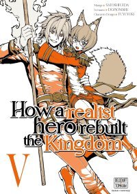 How a Realist Hero Rebuilt the Kingdom T. 5 - Par Dojyomaru & Satoshi Ueda - Delcourt/Tonkam